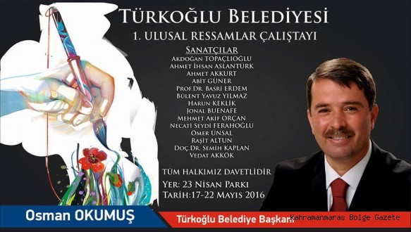 TÜRKOĞLU BELEDİYESİ 1.ULUSAL RESSAMLAR ÇALIŞTAYINI BAŞLATIYOR.